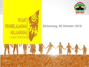 Semarang 29 Oktober 2019 Kegiatan Puspaga Jawa Tengah