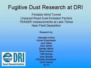 Fugitive Dust Research at DRI Portable Wind Tunnel