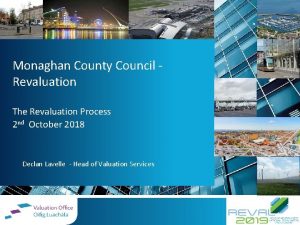 Monaghan County Council Revaluation The Revaluation Process 2