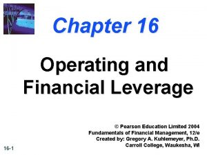 Chapter 16 Operating and Financial Leverage 16 1