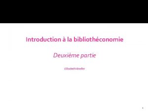 Introduction la bibliothconomie Deuxime partie Elisabeth Kneller 1