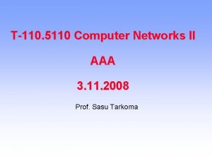 T110 5110 Computer Networks II AAA 3 11