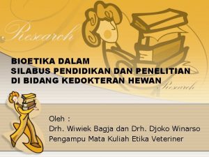 BIOETIKA DALAM SILABUS PENDIDIKAN DAN PENELITIAN DI BIDANG