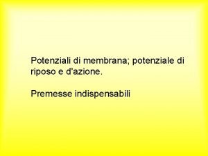 Potenziali di membrana potenziale di riposo e dazione