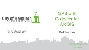 GPS with Collector for Arc GIS Ken Carrier