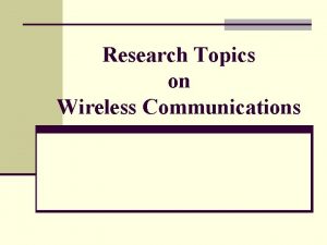 Wireless communication research topics