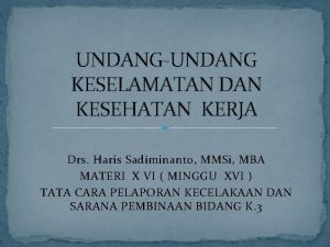 UNDANGUNDANG KESELAMATAN DAN KESEHATAN KERJA Drs Haris Sadiminanto