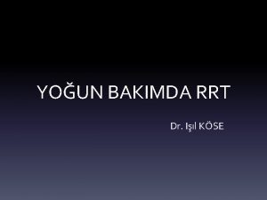 YOUN BAKIMDA RRT Dr Il KSE RRT PRENSPLER