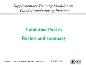 Supplementary Training Modules on Good Manufacturing Practice Validation