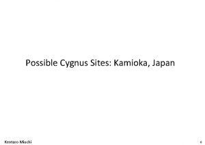 Possible Cygnus Sites Kamioka Japan Kentaro Miuchi 0