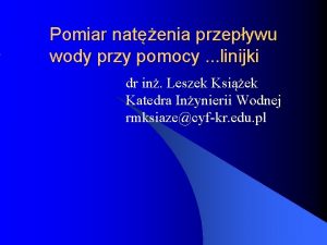 Pomiar natenia przepywu wody przy pomocy linijki dr