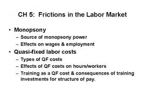 CH 5 Frictions in the Labor Market Monopsony