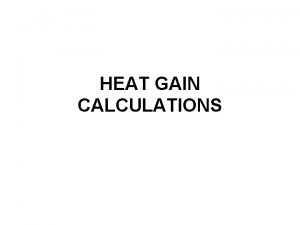 HEAT GAIN CALCULATIONS Heating Degree Day HDD Heating