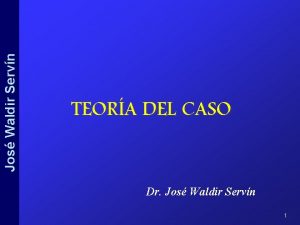 Jos Waldir Servn TEORA DEL CASO Dr Jos