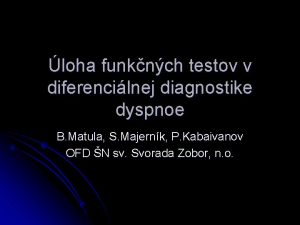 loha funknch testov v diferencilnej diagnostike dyspnoe B