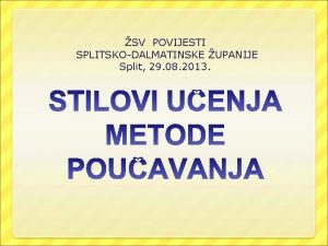 SV POVIJESTI SPLITSKODALMATINSKE UPANIJE Split 29 08 2013