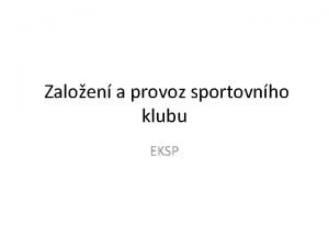 Zaloen a provoz sportovnho klubu EKSP Struktura Zaloen