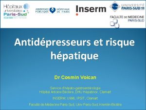 Antidpresseurs et risque hpatique Dr Cosmin Voican Service