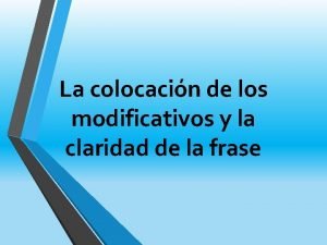 La colocacin de los modificativos y la claridad