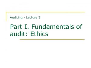 Auditing Lecture 3 Part I Fundamentals of audit