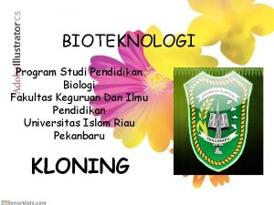 BIOTEKNOLOGI Program Studi Pendidikan Biologi Fakultas Keguruan Dan