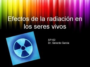 Efectos de la radiacin en los seres vivos