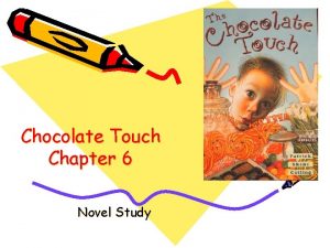 The chocolate touch chapter 6
