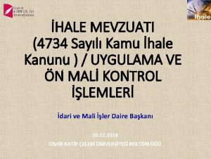 HALE MEVZUATI 4734 Sayl Kamu hale Kanunu UYGULAMA