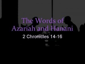 The Words of Azariah and Hanani 2 Chronicles