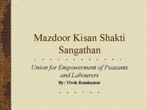 Mazdoor Kisan Shakti Sangathan Union for Empowerment of