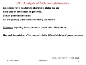 V 21 Analysis of DNA methylation data Epigenetics