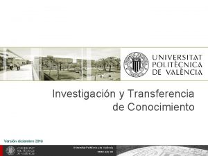 Investigacin y Transferencia de Conocimiento http www upv