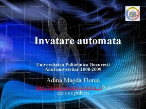 Invatare automata Universitatea Politehnica Bucuresti Anul universitar 2008