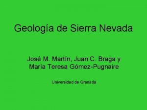 Geologa de Sierra Nevada Jos M Martn Juan