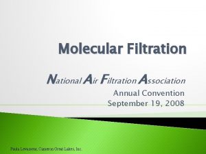 Molecular Filtration National Air Filtration Association Annual Convention Molecular Filtration National Air Filtration Association Annual Convention