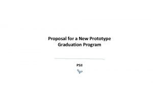 Proposal for a New Prototype Graduation Program PSII
