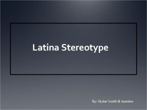 Hot latina stereotype