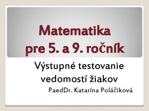 Matematika pre 5 a 9 ronk Vstupn testovanie