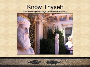 Know Thyself The Enduring Message of GrecoRoman Art