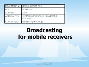 DOCUMENT GSC 14 GRSC 7 009 FOR Information