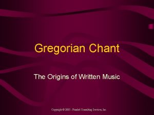Gregorian Chant The Origins of Written Music Copyright