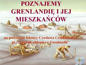 POZNAJEMY GRENLANDI I JEJ MIESZKACW na podstawie lektury