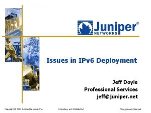 Issues in IPv 6 Deployment Jeff Doyle Professional