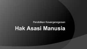 Pendidikan Kewarganegaraan Hak Asasi Manusia 1 Ach Badri