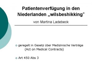 Patientenverfgung in den Niederlanden wilsbeshikking von Martina Ladebeck