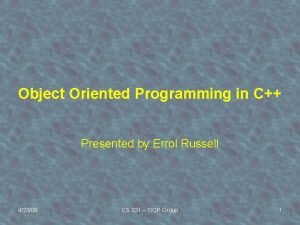 Object Oriented Programming in C Presented by Errol