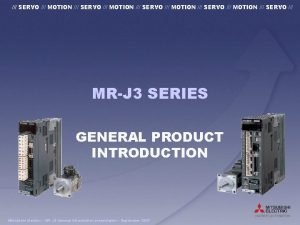 SERVO MOTION SERVO MRJ 3 SERIES GENERAL PRODUCT