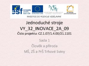 Jednoduch stroje VY32INOVACE2 A09 slo projektu CZ 1