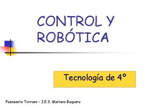 CONTROL Y ROBTICA Tecnologa de 4 Fuensanta Torrano