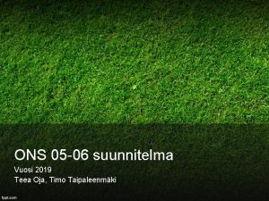 ONS 05 06 suunnitelma Vuosi 2019 Teea Oja